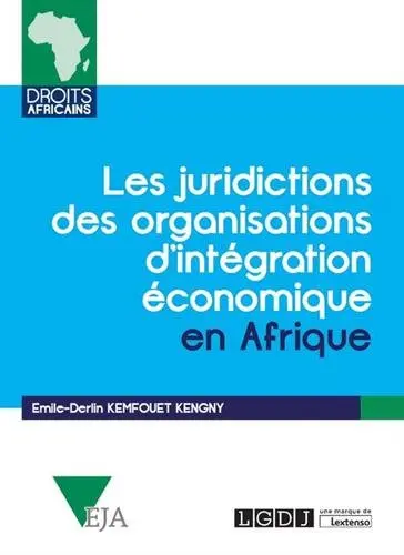 Les juridictions des organisations d'intégration économique en Afrique