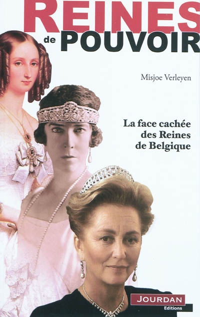 Reines de pouvoir : histoire des six reines de Belgique