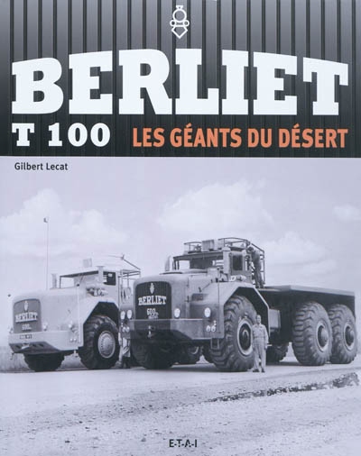 Berliet T100 : les géants du désert