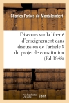 Discours sur la liberté d'enseignement, dans la discussion de l'article 8 du projet de constitution : séances des 18 et 20 septembre 1848