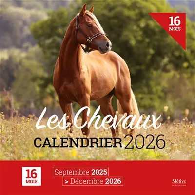Les chevaux : calendrier 2026 : 16 mois, septembre 2025-décembre 2026