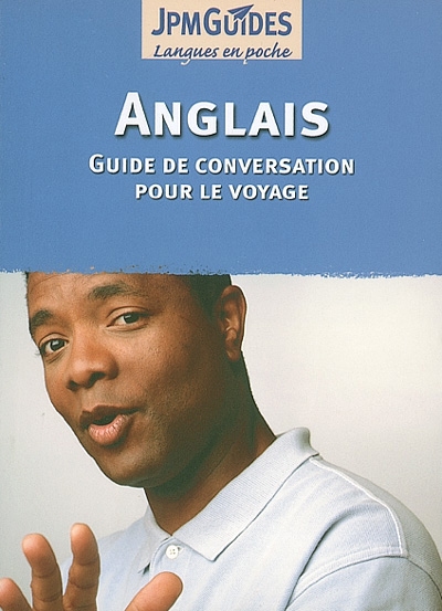 Anglais : guide de conversation pour le voyage