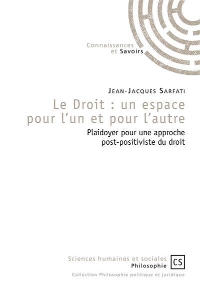 Le droit : un espace pour l'un et pour l'autre : plaidoyer pour une approche post-positiviste du droit
