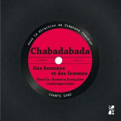Chabadabada : des hommes et des femmes dans la chanson française contemporaine