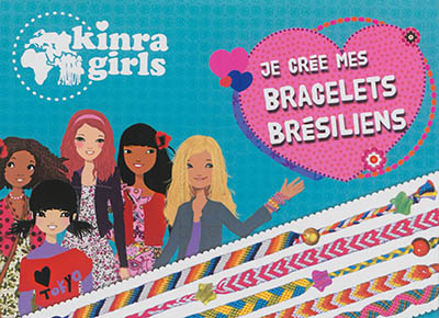 Kinra girls : je crée mes bracelets brésiliens