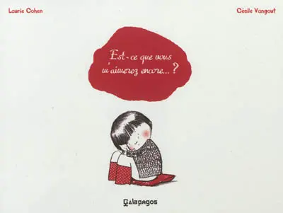 Est-ce que vous m'aimerez encore...?