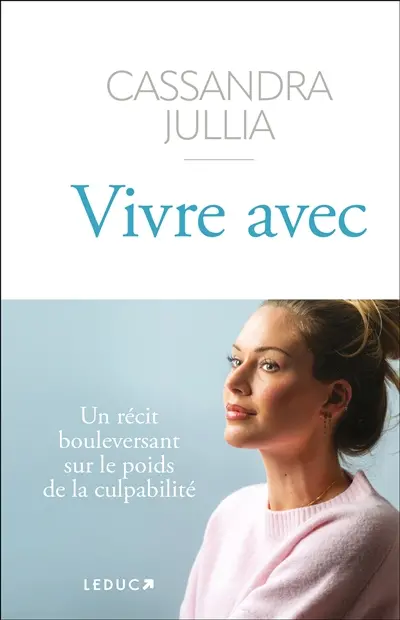 Vivre avec : un récit bouleversant sur le poids de la culpabilité Vivre avec : un récit bouleversant sur le poids de la culpabilité