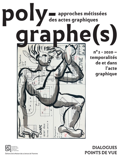 Polygraphe(s), approche métissée des actes graphiques, n° 2. Temporalités de et dans l'acte graphique