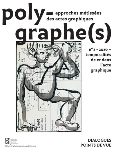 Polygraphe(s), approches métissées des actes graphiques, n° 2. Temporalités de et dans l'acte graphique