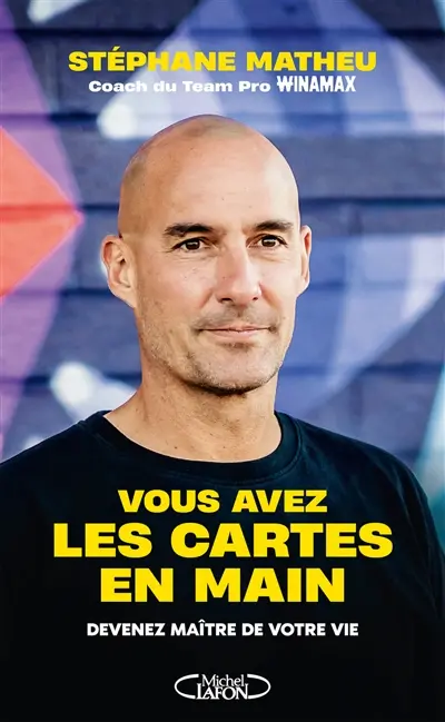 Vous avez les cartes en main : devenez maître de votre vie