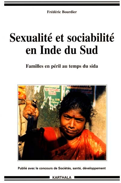 Sexualité et sociabilité en Inde du Sud : familles en péril au temps du sida