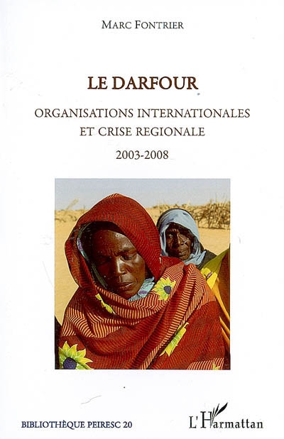 Le Darfour : organisations internationales et crise régionale : 2003-2008