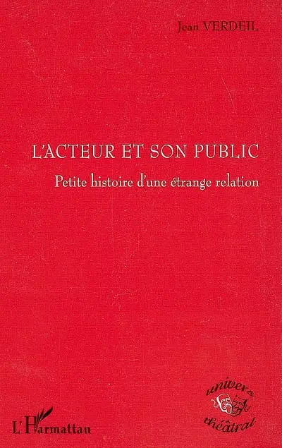 L'acteur et son public : petite histoire d'une étrange relation