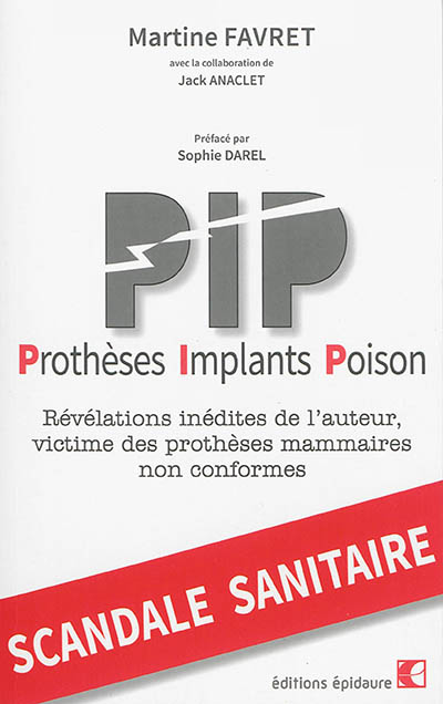 PIP, prothèses implants poison : révélations inédites de l'auteur, victime des prothèses mammaires non conformes