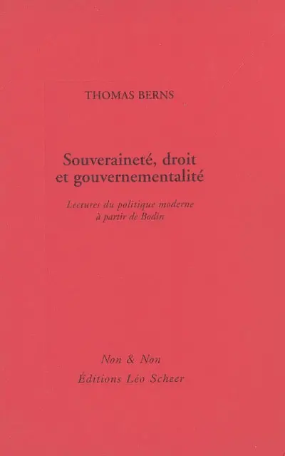 Souveraineté, droit et gouvernementalité : lecture du politique moderne à partir de Bodin