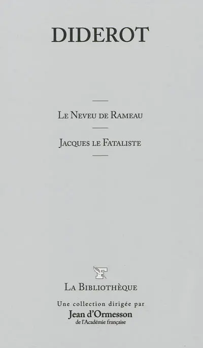 Le neveu de Rameau. Jacques le Fataliste