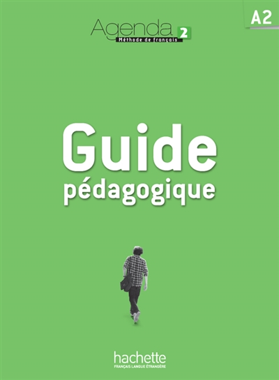 Agenda 2, A2, méthode de français : guide pédagogique