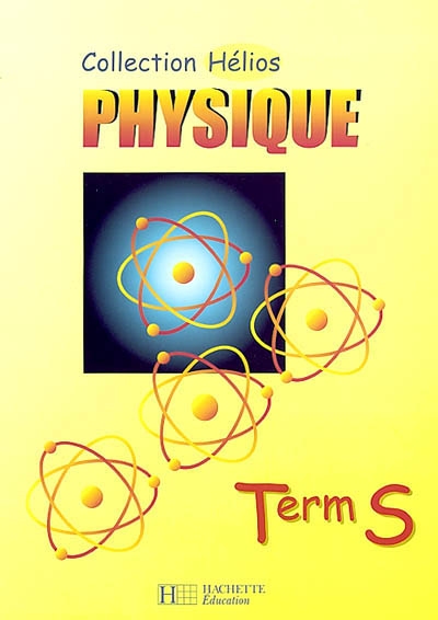 Physique terminale S : livre de l'élève