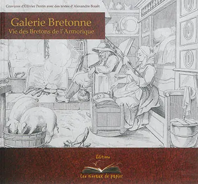 Galerie bretonne ou Vie des Bretons de l'Armorique