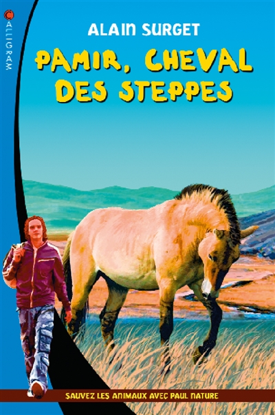 Pamir, cheval des steppes. Sauvez les animaux avec Paul