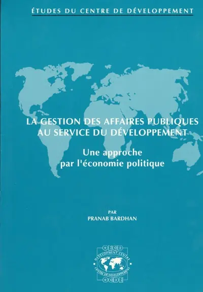 La gestion des affaires publiques au service du développement : une approche par l'économie politique