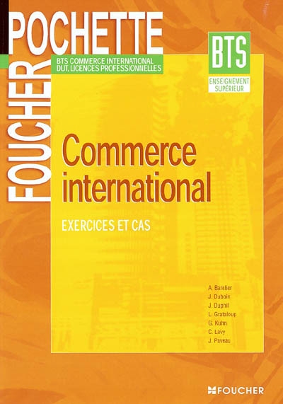 Commerce international, BTS commerce international, DUT, licences professionnelles : exercices et cas