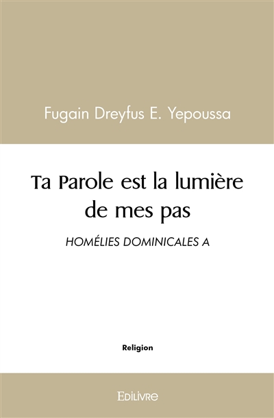 Ta parole est la lumière de...