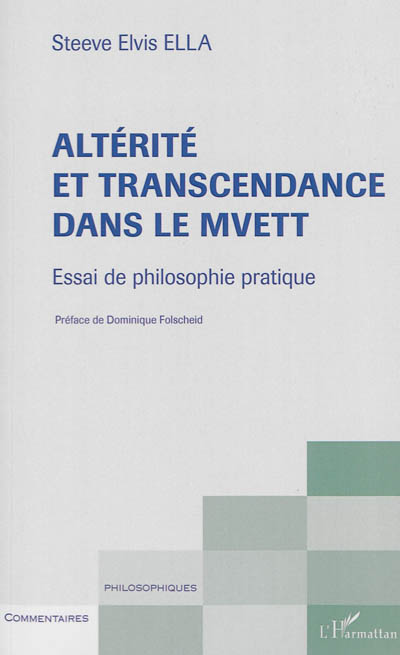 Altérité et transcendance dans le Mvett : essai de philosophie pratique