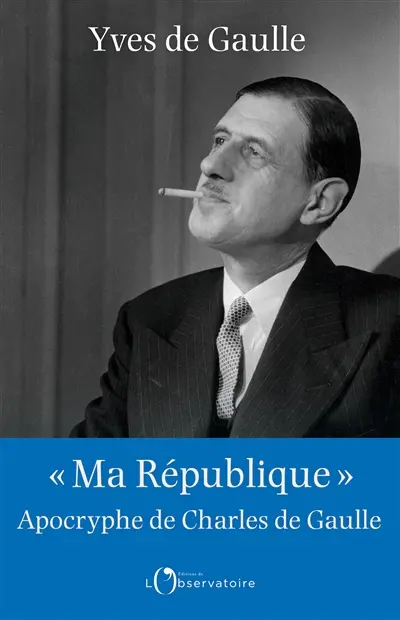 Ma République : apocryphe de Charles de Gaulle