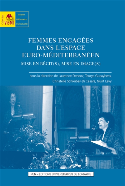 Femmes engagées dans l'espace euro-méditerranéen : mise en récit(s), mise en image(s)