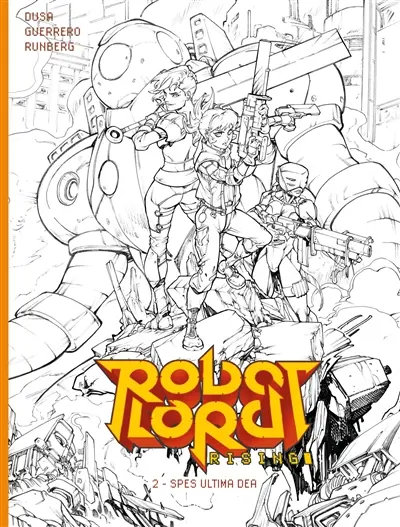 Robot Lord rising. Vol. 2. Spes ultima dea