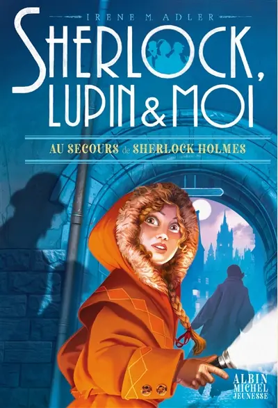 Sherlock, Lupin & moi. Vol. 18. Au secours de Sherlock Holmes