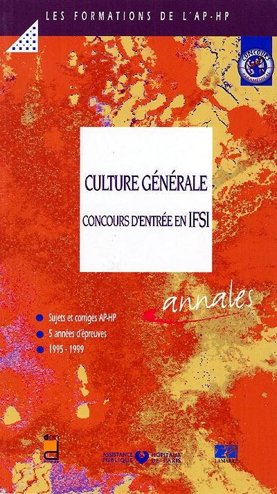 Culture générale : concours d'entrée en IFSI : sujets et corrigés 1995-1999