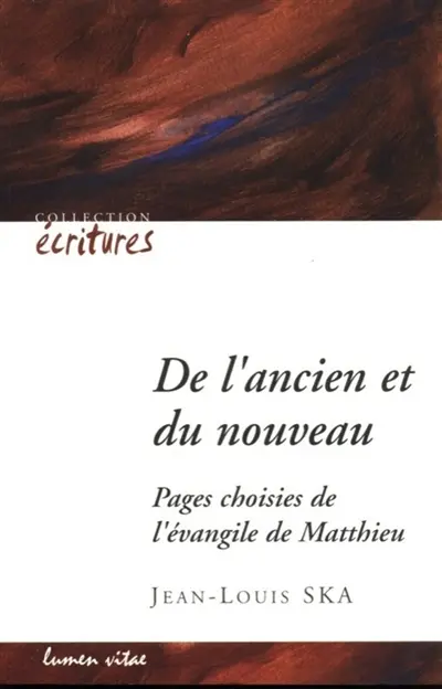 De l'Ancien et du Nouveau : pages choisies de l'Evangile de Matthieu