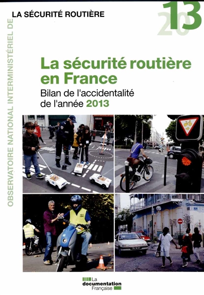 La sécurité routière en France : bilan de l'accidentalité de l'année 2013