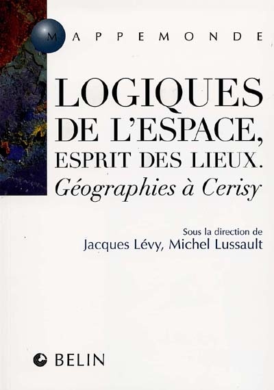 Logique de l'espace, esprit des lieux : géographies à Cerisy