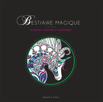 Bestiaire magique : 24 images à colorier et à encadrer !