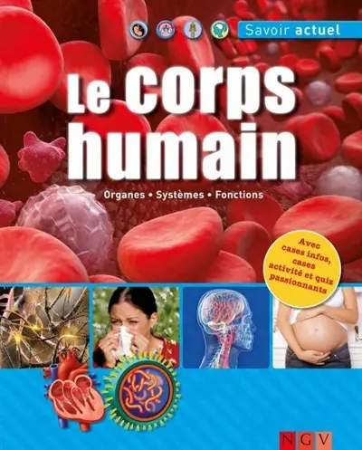Le corps humain : organes, systèmes, fonctions