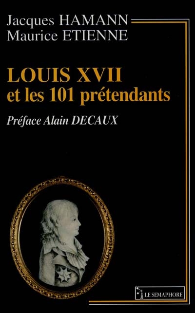Louis XVII et les 101 prétendants