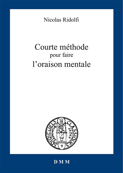 Courte méthode pour bien faire l'oraison mentale