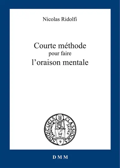Courte méthode pour bien faire l'oraison mentale