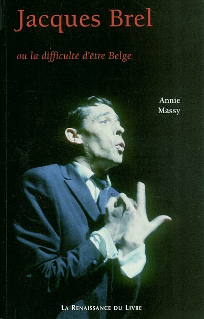 Jacques Brel ou La difficulté d'être belge