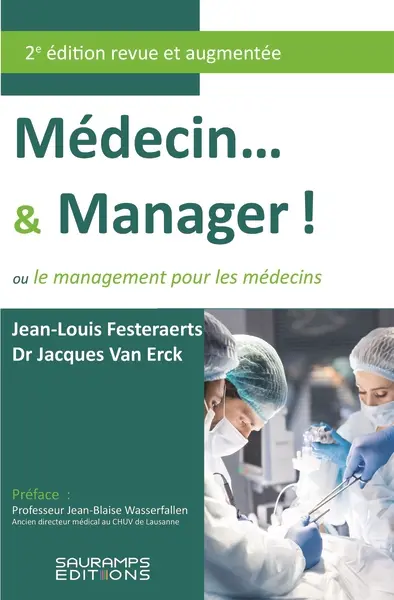Médecin... & manager ! ou Le management pour les médecins