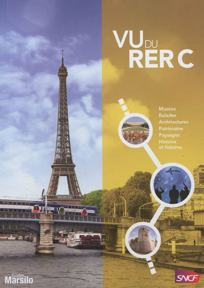 Vu du RER C : musées, balades, architectures, patrimoine, paysages, histoire et histoires