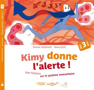 Kimy donne l'alerte ! : une histoire sur le système immunitaire