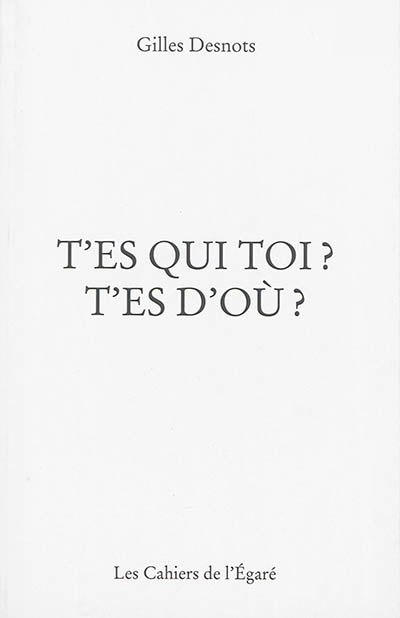 T'es qui toi ? T'es d'où ?