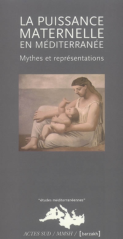 La puissance maternelle en Méditerranée : mythes et représentations