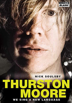 Thurston Moore : we sing a new language