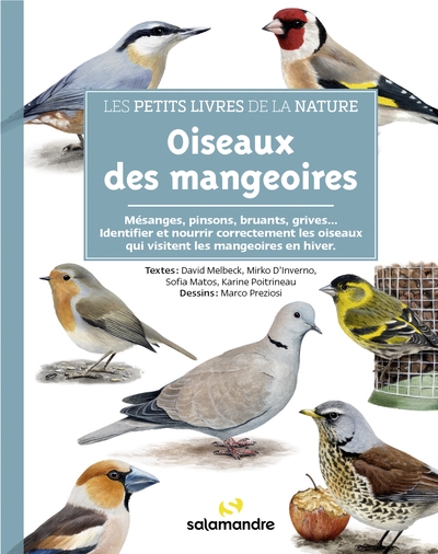 Oiseaux des mangeoires : mésanges, pinsons, bruants, grives... : identifier et nourrir correctement les oiseaux qui visitent les mangeoires en hiver