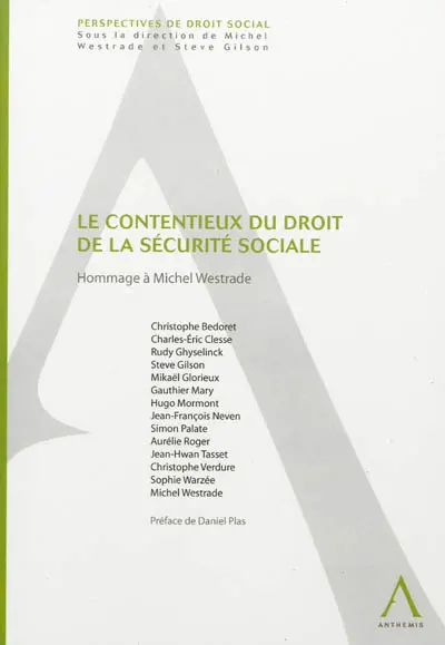 Le contentieux du droit de la sécurité sociale : hommage à Michel Westrade
